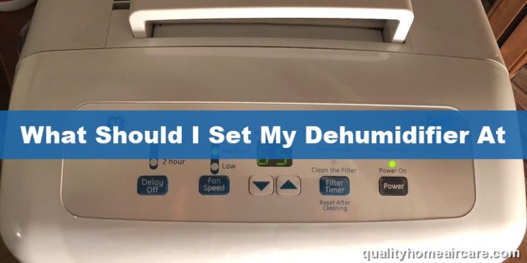 What Should You Set Your Dehumidifier At qualityhomeaircare.com